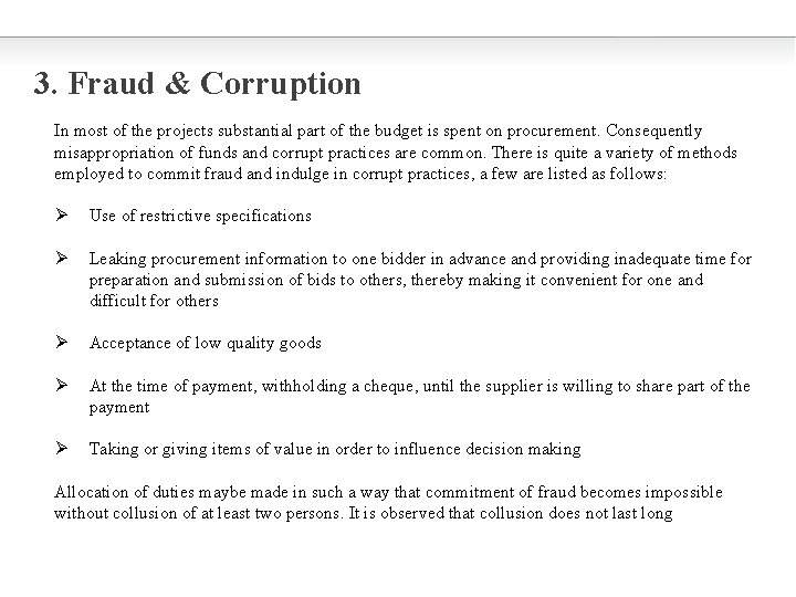 3. Fraud & Corruption In most of the projects substantial part of the budget