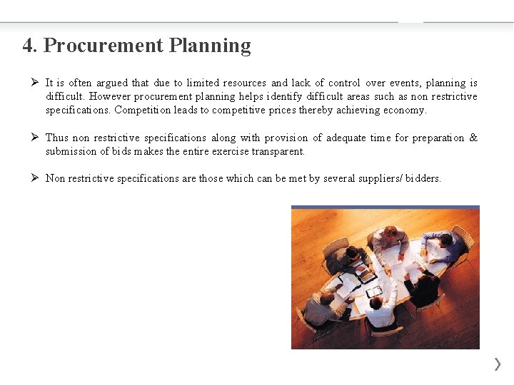 4. Procurement Planning Ø It is often argued that due to limited resources and
