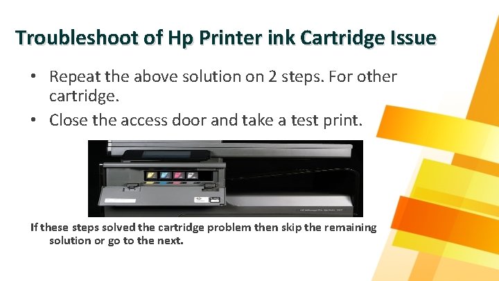 Troubleshoot of Hp Printer ink Cartridge Issue • Repeat the above solution on 2