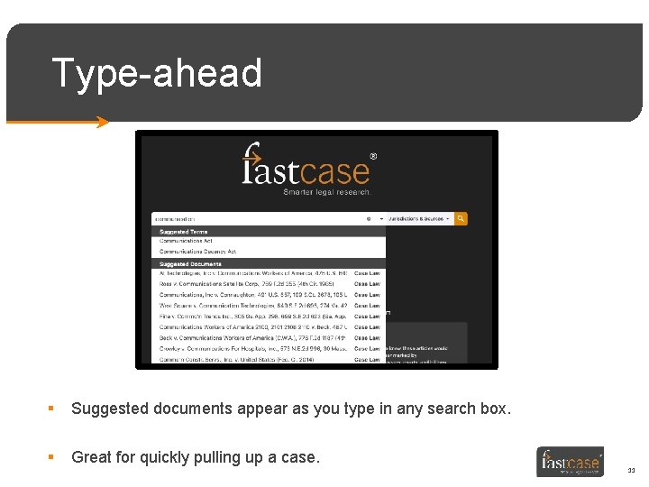 Type-ahead § Suggested documents appear as you type in any search box. § Great