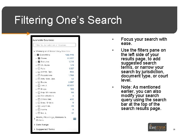 Filtering One’s Search • Focus your search with ease. • Use the filters pane