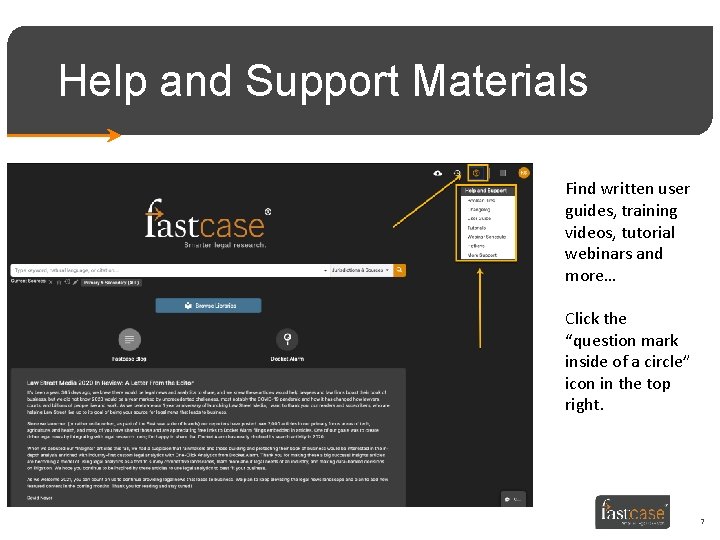 Help and Support Materials Find written user guides, training videos, tutorial webinars and more…