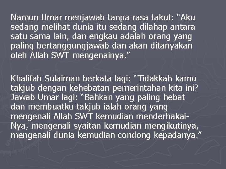 Namun Umar menjawab tanpa rasa takut: “Aku sedang melihat dunia itu sedang dilahap antara Namun Umar menjawab tanpa rasa takut: “Aku sedang melihat dunia itu sedang dilahap antara