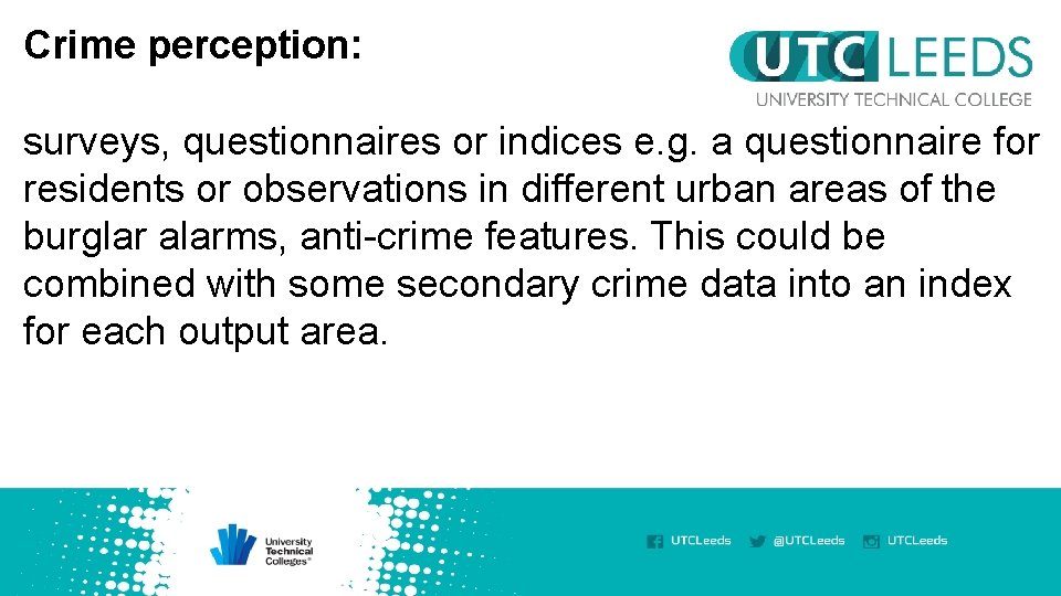 Crime perception: surveys, questionnaires or indices e. g. a questionnaire for residents or observations