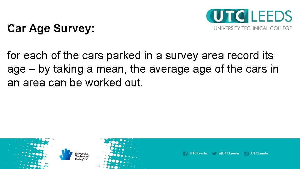 Car Age Survey: for each of the cars parked in a survey area record
