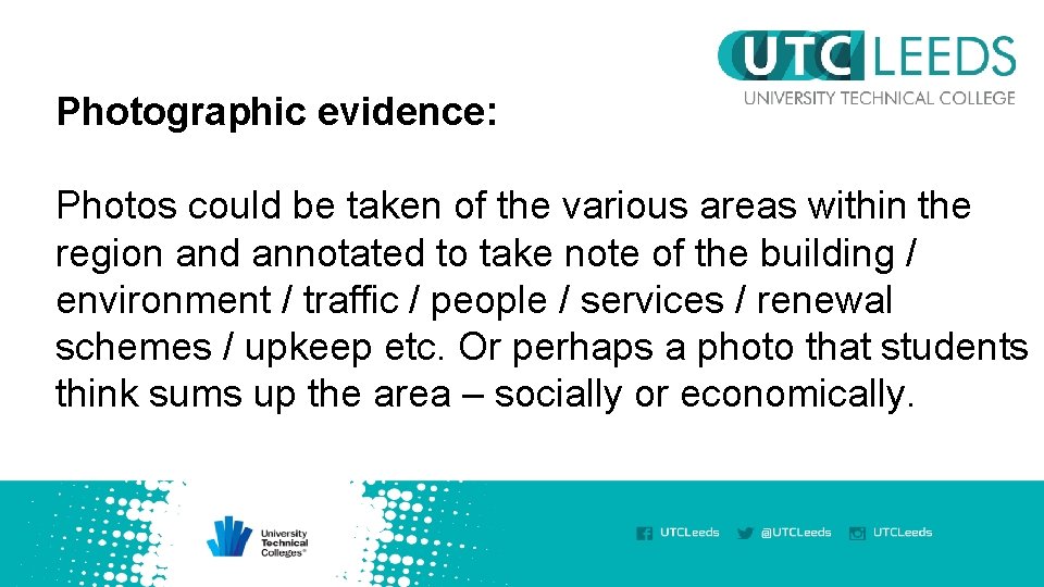 Photographic evidence: Photos could be taken of the various areas within the region and