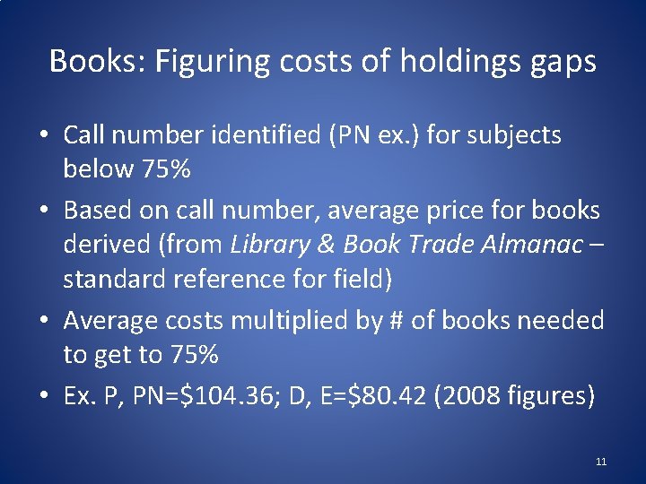Books: Figuring costs of holdings gaps • Call number identified (PN ex. ) for