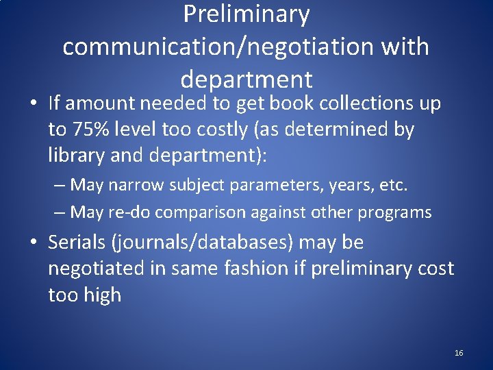 Preliminary communication/negotiation with department • If amount needed to get book collections up to