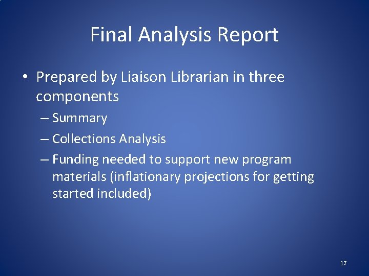 Final Analysis Report • Prepared by Liaison Librarian in three components – Summary –
