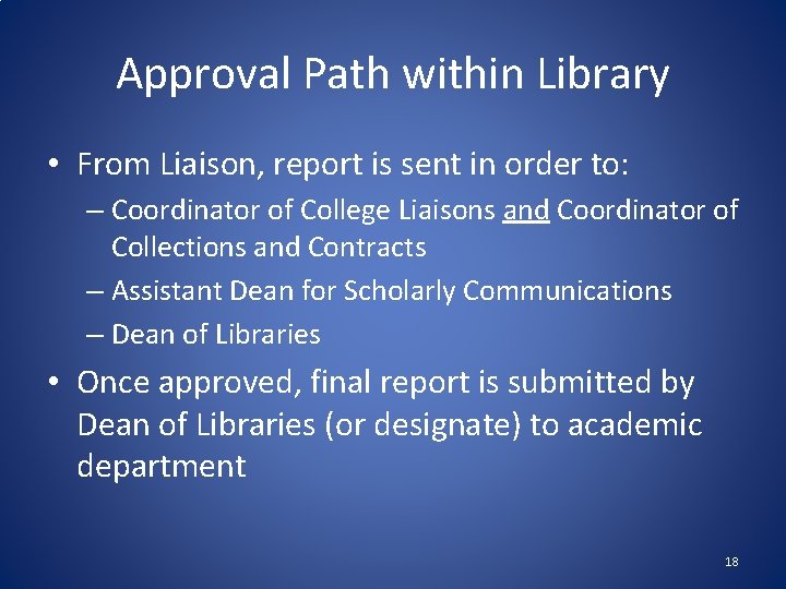 Approval Path within Library • From Liaison, report is sent in order to: –