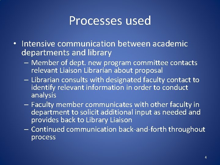 Processes used • Intensive communication between academic departments and library – Member of dept.
