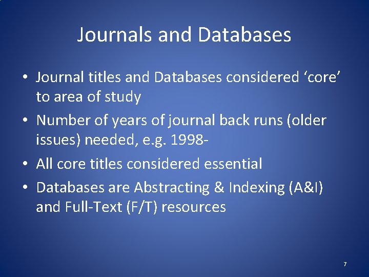 Journals and Databases • Journal titles and Databases considered ‘core’ to area of study