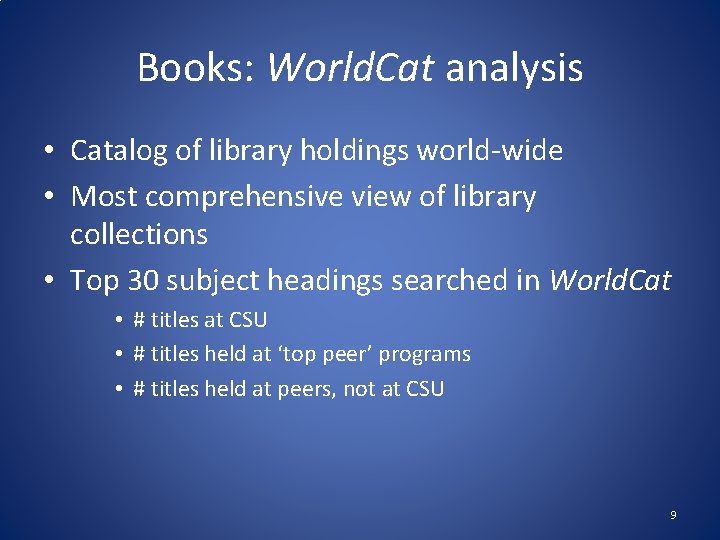 Books: World. Cat analysis • Catalog of library holdings world-wide • Most comprehensive view