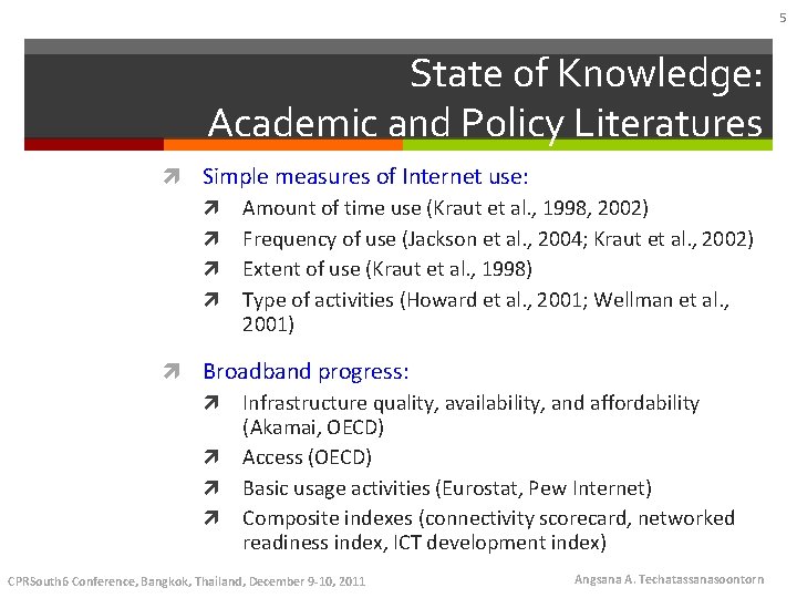 5 State of Knowledge: Academic and Policy Literatures Simple measures of Internet use: Amount