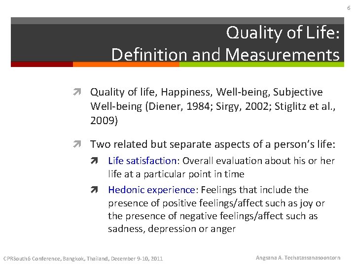 6 Quality of Life: Definition and Measurements Quality of life, Happiness, Well-being, Subjective Well-being