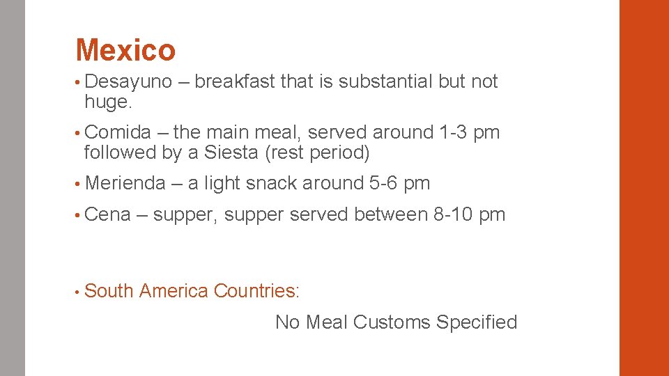 Mexico • Desayuno huge. – breakfast that is substantial but not • Comida –