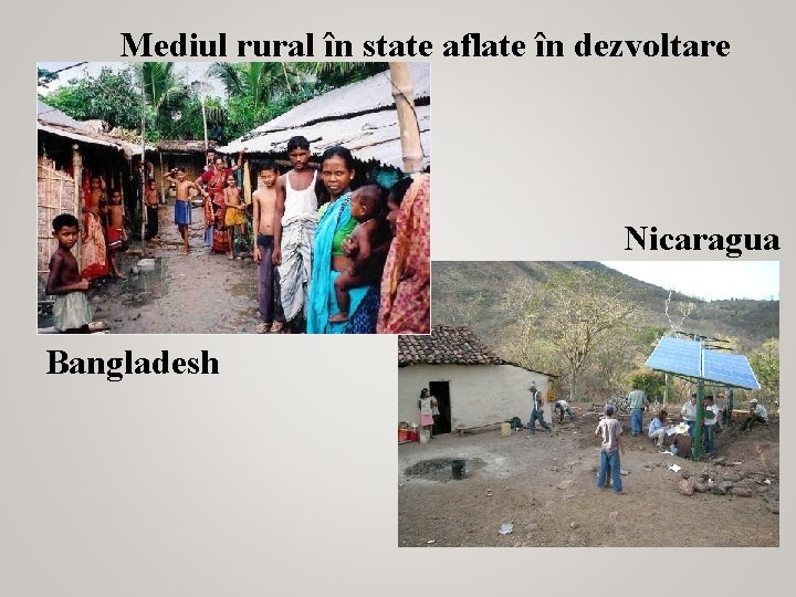 Mediul rural în state aflate în dezvoltare Nicaragua Bangladesh 