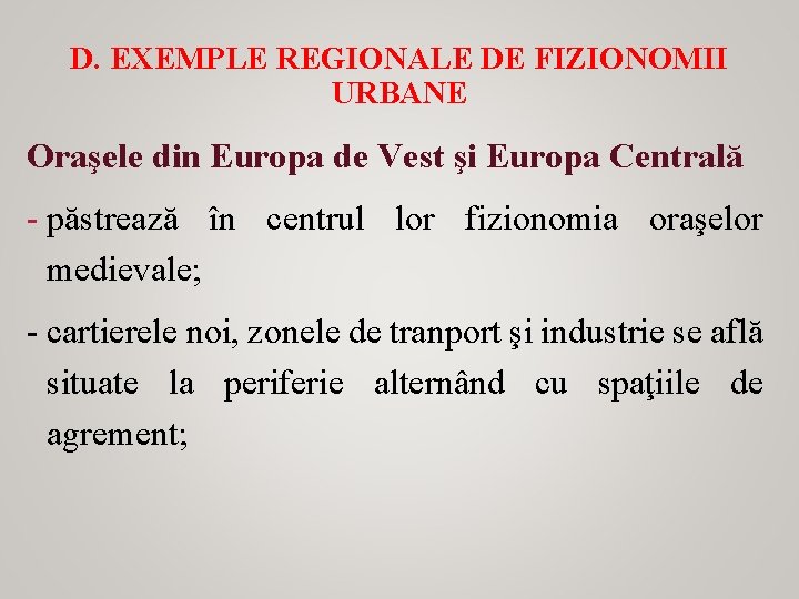 D. EXEMPLE REGIONALE DE FIZIONOMII URBANE Oraşele din Europa de Vest şi Europa Centrală