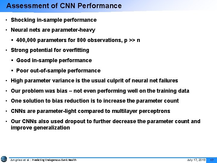 Assessment of CNN Performance • Shocking in-sample performance • Neural nets are parameter-heavy §