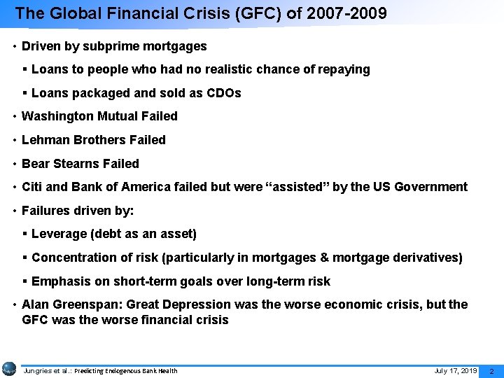 The Global Financial Crisis (GFC) of 2007 -2009 • Driven by subprime mortgages §