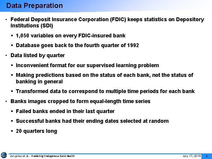 Data Preparation • Federal Deposit Insurance Corporation (FDIC) keeps statistics on Depository Institutions (SDI)