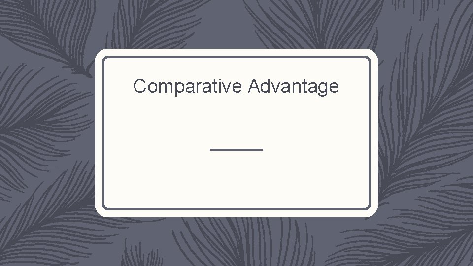 Comparative Advantage 
