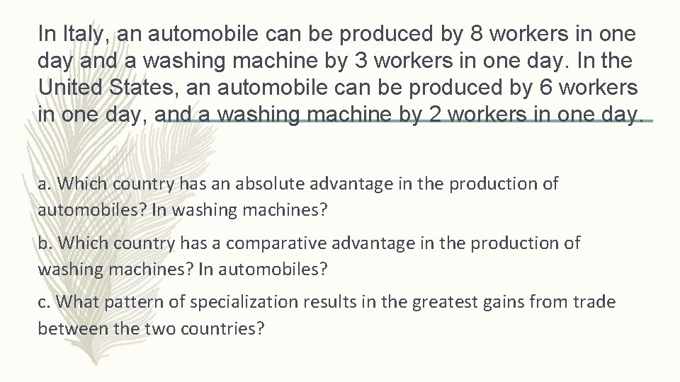 In Italy, an automobile can be produced by 8 workers in one day and