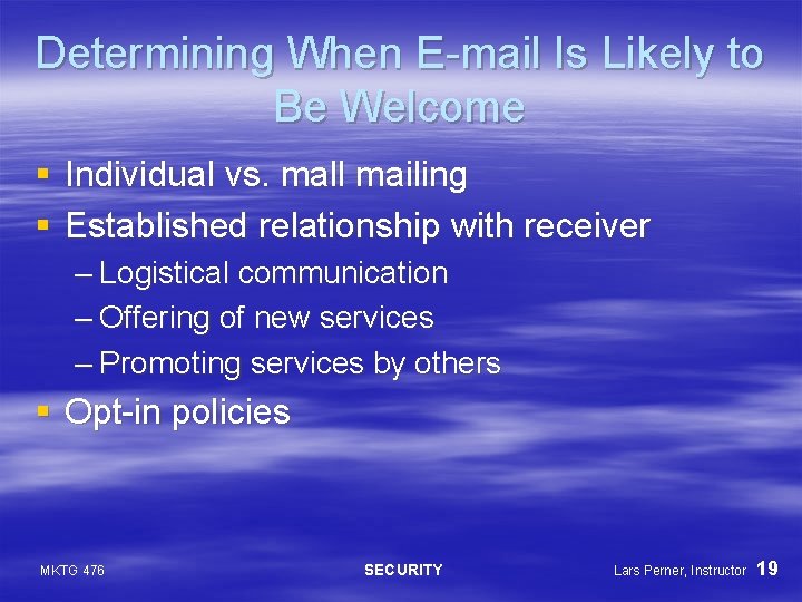 Determining When E-mail Is Likely to Be Welcome § Individual vs. mall mailing §