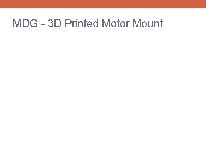 MDG - 3 D Printed Motor Mount 