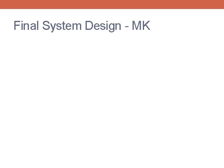 Final System Design - MK 