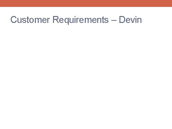 Customer Requirements – Devin 
