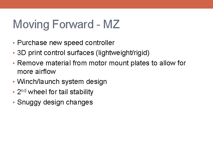Moving Forward - MZ • Purchase new speed controller • 3 D print control