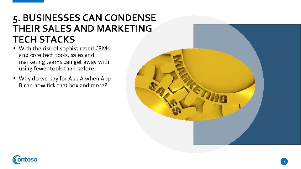 5. BUSINESSES CAN CONDENSE THEIR SALES AND MARKETING TECH STACKS • With the rise