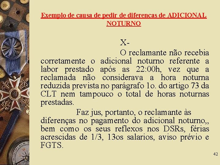 Exemplo de causa de pedir de diferenças de ADICIONAL NOTURNO XO reclamante não recebia