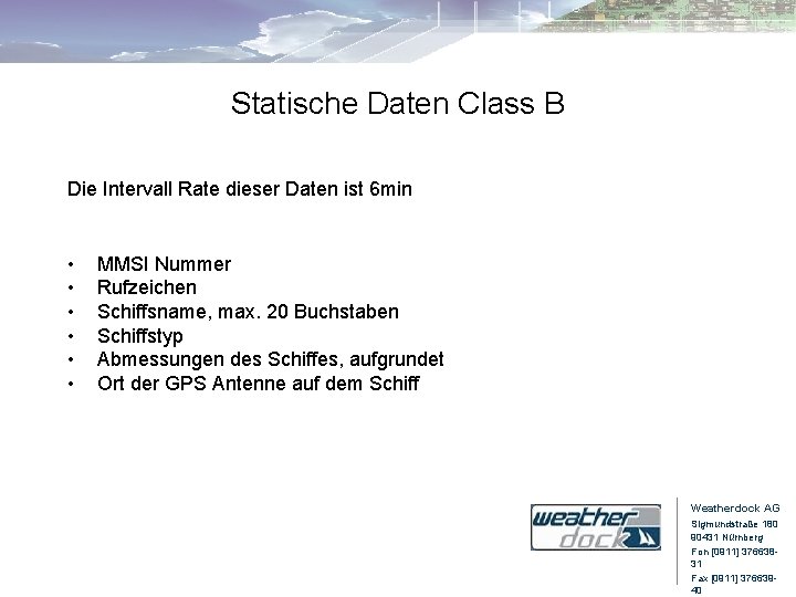 Statische Daten Class B Die Intervall Rate dieser Daten ist 6 min • •