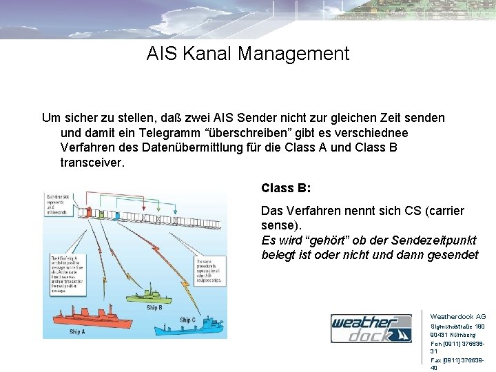 AIS Kanal Management Um sicher zu stellen, daß zwei AIS Sender nicht zur gleichen