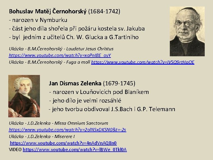 Bohuslav Matěj Černohorský (1684 -1742) - narozen v Nymburku - část jeho díla shořela