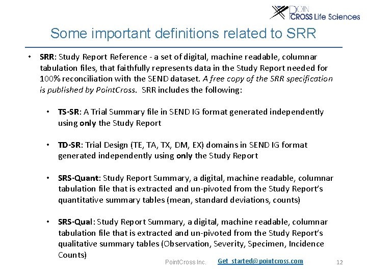 Some important definitions related to SRR • SRR: Study Report Reference - a set