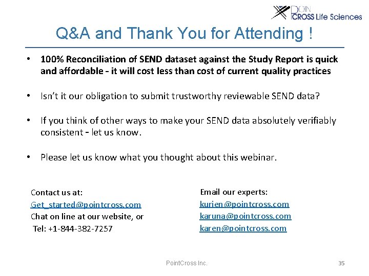 Q&A and Thank You for Attending ! • 100% Reconciliation of SEND dataset against