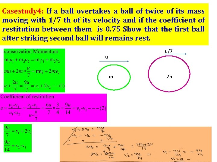 Casestudy 4: If a ball overtakes a ball of twice of its mass moving