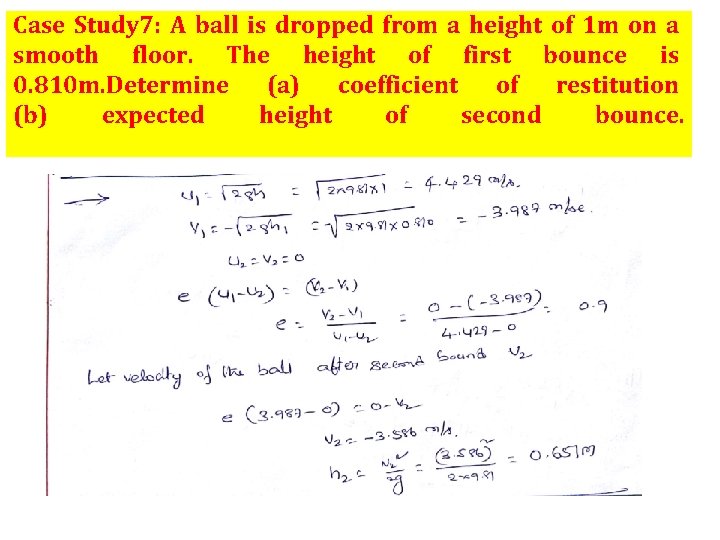 Case Study 7: A ball is dropped from a height of 1 m on