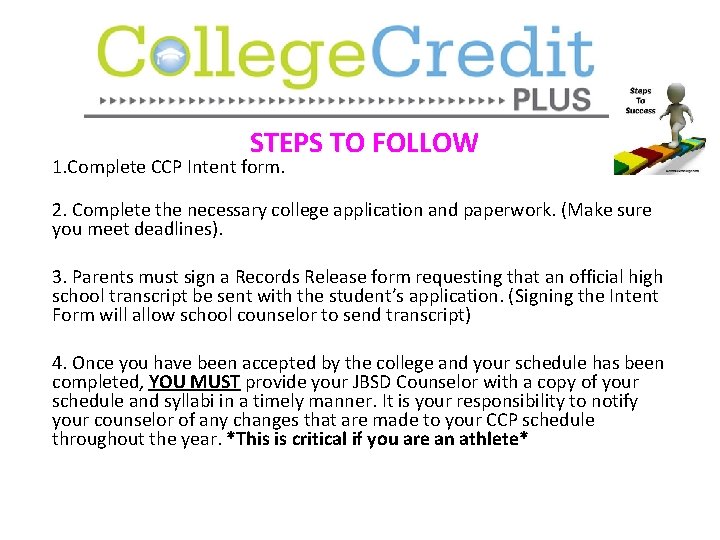 Steps to follow STEPS TO FOLLOW 1. Complete CCP Intent form. 2. Complete the
