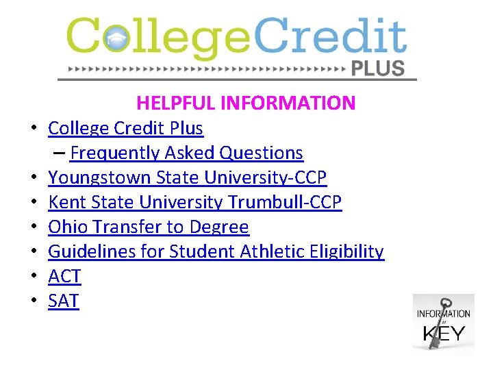 Helpful links HELPFUL INFORMATION • College Credit Plus – Frequently Asked Questions • Youngstown
