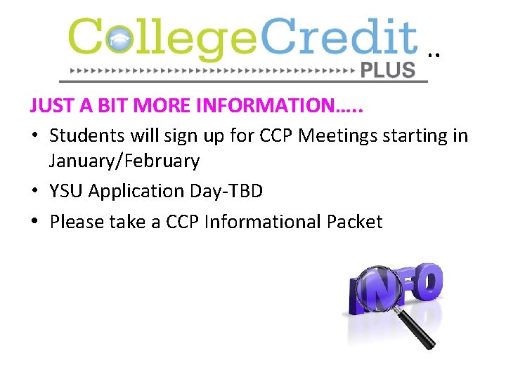 Just a bit more information …. JUST A BIT MORE INFORMATION…. . • Students