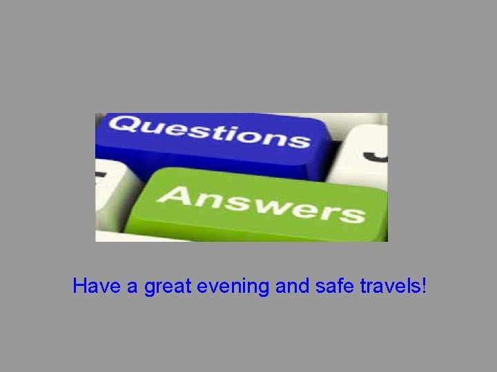 Have a great evening and safe travels! 