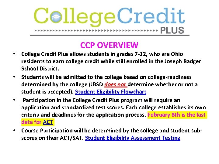 CCP OVERVIEW • • College Credit Plus allows students in grades 7 -12, who
