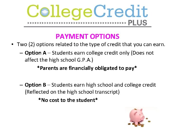 PAYMENT OPTIONS • Two (2) options related to the type of credit that you