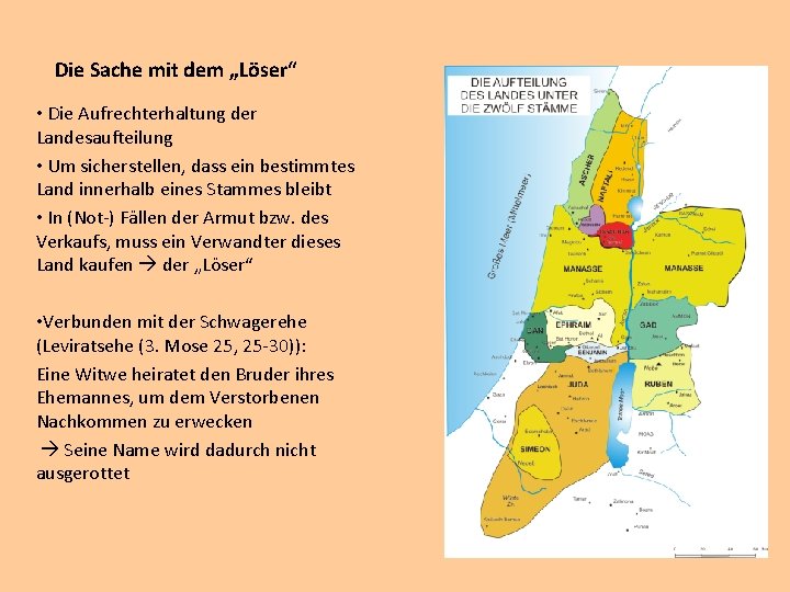 Die Sache mit dem „Löser“ • Die Aufrechterhaltung der Landesaufteilung • Um sicherstellen, dass