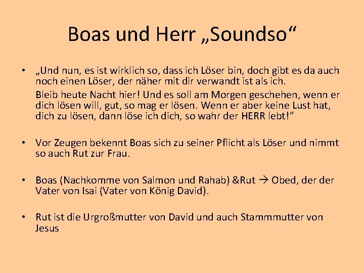 Boas und Herr „Soundso“ • „Und nun, es ist wirklich so, dass ich Löser