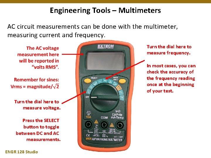 Engineering Tools – Multimeters AC circuit measurements can be done with the multimeter, measuring